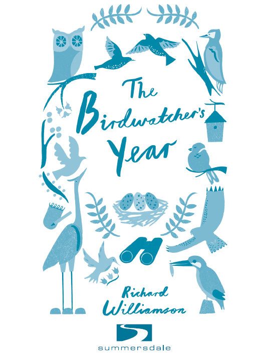 THE BIRDWATCHERS YEAR Copyright Richard Williamson 2013 Illustrations by - photo 2