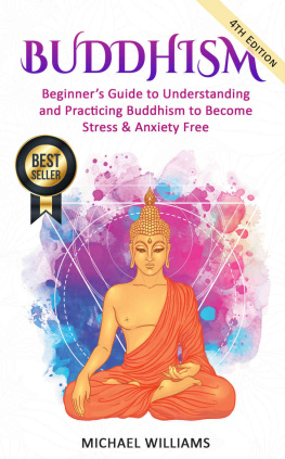 Willis Buddhism: beginners guide to understanding and practicing Buddhism to become stress & anxiety free