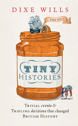 Wills Tiny histories: trivial events & trifling decisions that changed British history