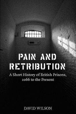 Wilson - Pain and retribution a short history of British prisons 1066 to the present