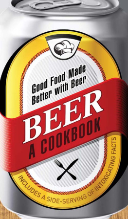 Willis - Beer: a cookbook: good food made better with beer: [recipes]