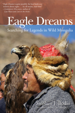 tephen Bodio - Eagle Dreams: Searching for Legends in Wild Mongolia