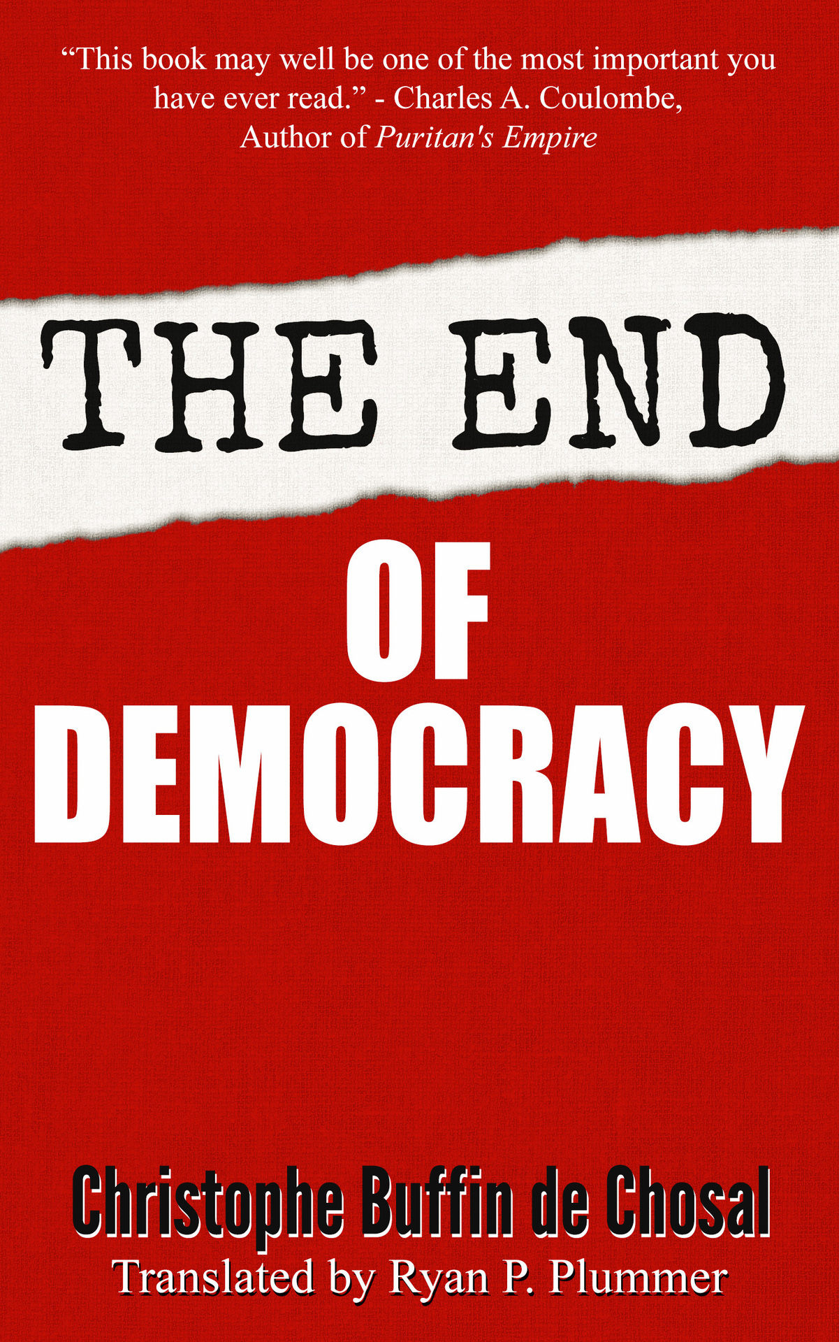 THE END OF DEMOCRACY THE END OF DEMOCRACY by Christophe Buffin de Chosal - photo 1