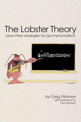 Greg Fishman - The Lobster Theory (and other analogies for jazz improvisation)