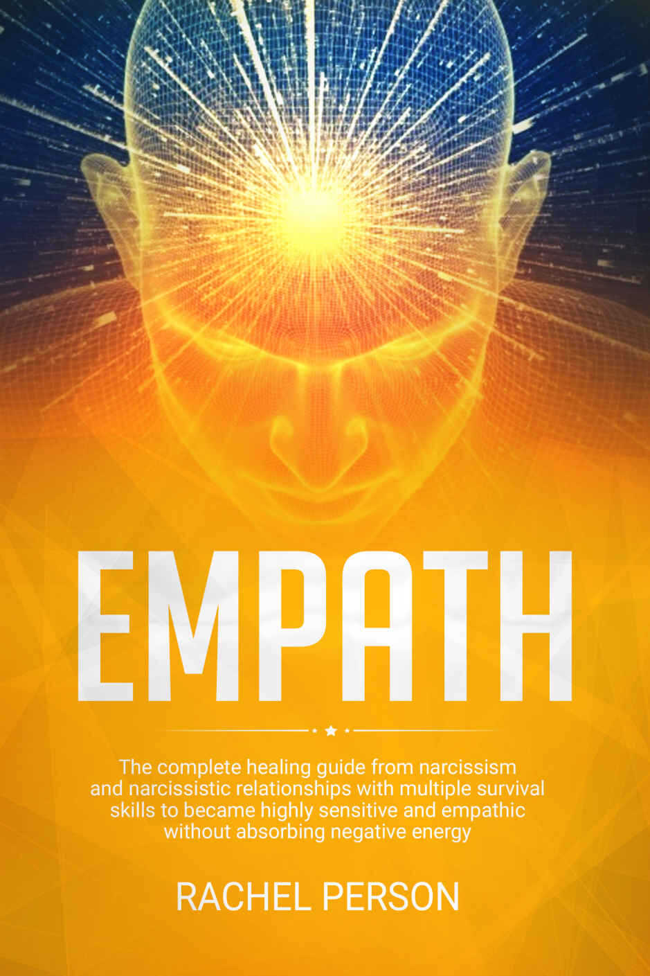 EMPATH The complete healing guide from narcissism and narcissistic - photo 1