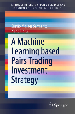 Simão Moraes Sarmento - A Machine Learning based Pairs Trading Investment Strategy