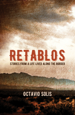 Octavio Solis - Retablos: stories from a life lived along the border