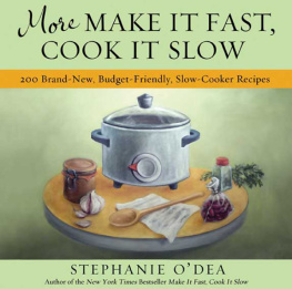 ODea Make it fast, cook it slow: 200 brand-new everyday recipes for slow-cooker meals on a budget