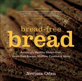 Oden - Bread-free bread: gluten-free, grain-free, amazingly healthy veggie-and-seed-based recipes