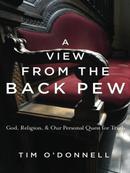 ODonnel Tim - A view from the back pew: God, religion & our personal quest for truth
