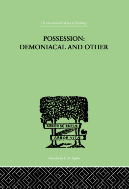 Oesterreich Possession, Demoniacal And Other: Among Primitive Races, in Antiquity, the Middle Ages and Modern