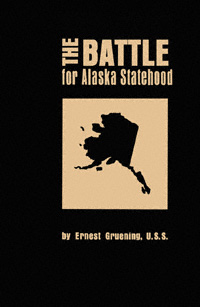 title The Battle for Alaska Statehood author Gruening Ernest - photo 1