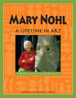 Nohl Mary Mary Nohl: a lifetime in art