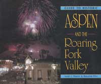 title Guide to Historic Aspen and the Roaring Fork Valley author - photo 1