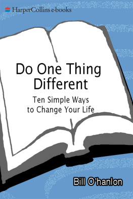 OHanlon - Do one thing different: and other uncommonly simple solutions to lifes persistent problems