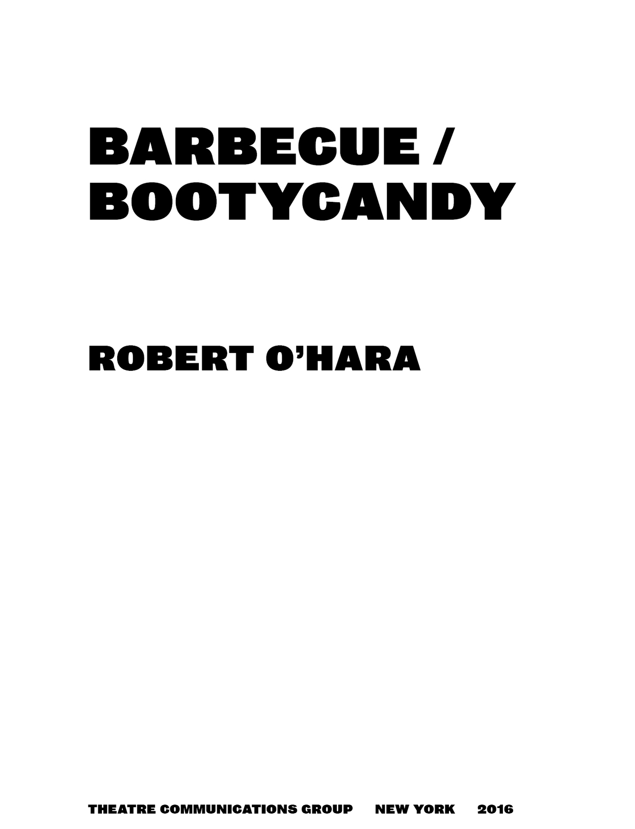 Barbecue Bootycandy is copyright 2016 by Robert OHara Barbecue Bootycandy - photo 3