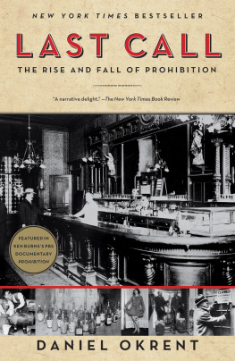 Okrent Last call: the rise and fall of Prohibition, 1920-1933