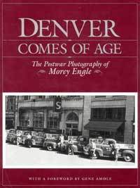 title Denver Comes of Age The Postwar Photography of Morey Engle - photo 1