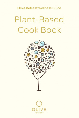 Olive Retreat Olive Retreat wellness guide: plant-based cook book