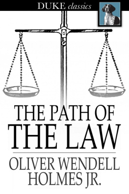 Oliver Wendell Holmes - The Path of the Law