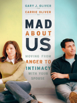 Oliver Carrie - Mad about us moving from anger to intimacy with your spouse