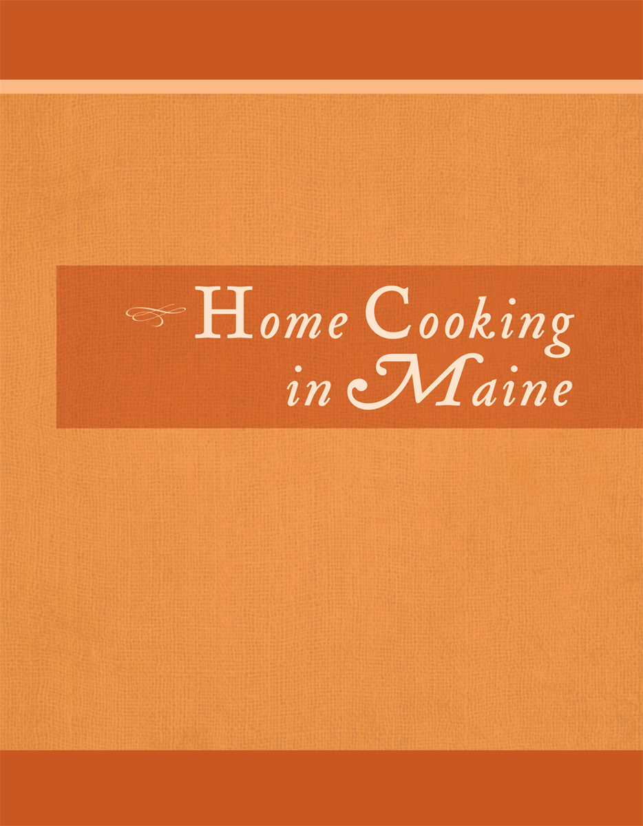 HOME COOKING IN MAINE Home cooking is alive and well in Maine Like most of - photo 4