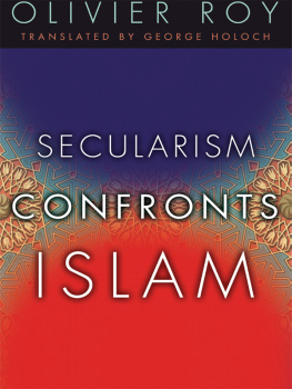 Olivier Roy - Secularism Confronts Islam
