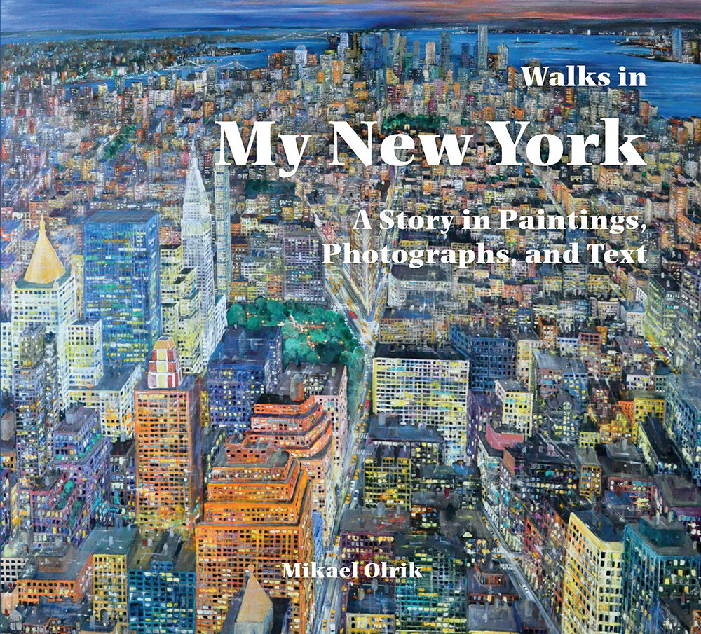 Walks in My New York A Story in Paintings Photographs and Text by Mikael - photo 1