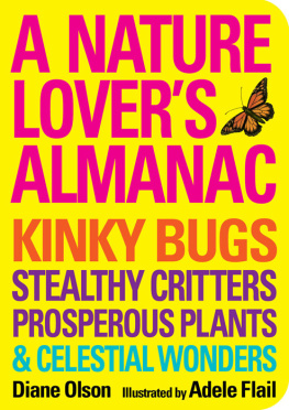 Olson - Nature Lovers Almanac, A: Kinky Bugs, Stealthy Critters, Prosperous Plants & Celestial Wonders