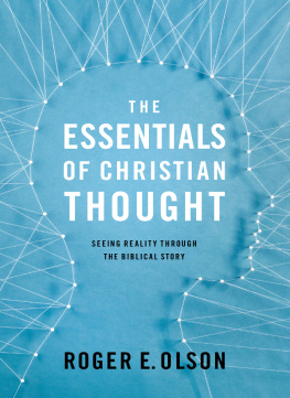 Olson - The Essence of Christian Thought: Seeing Reality Through the Biblical Story