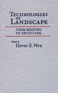 title Technologies of Landscape From Reaping to Recycling author - photo 1