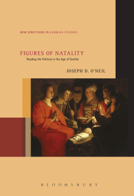 ONeil - FIGURES OF NATALITY: reading the political in the age of goethe