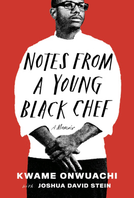 Onwuachi Kwame Notes from a young Black chef: a memoir