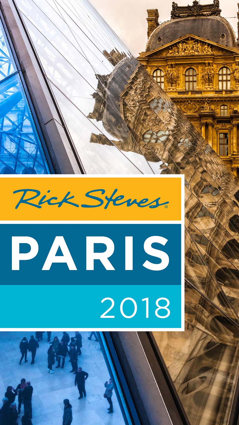 Rick Steves PARIS 2018 Rick Steves Steve Smith Gene Openshaw - photo 1