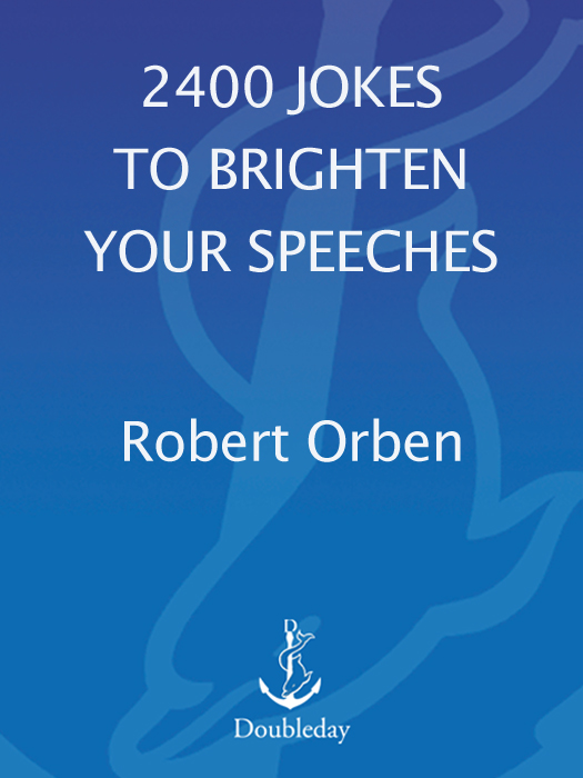 Also by Robert Orben 2100 LAUGHS FOR ALL OCCASIONS 2500 JOKES TO START EM - photo 1