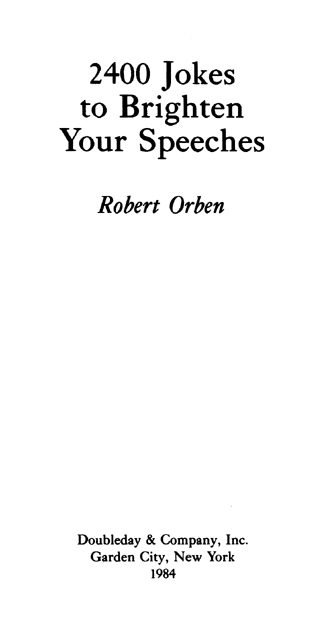 Library of Congress Cataloging in Publication Data Orben Robert 2400 jokes to - photo 2