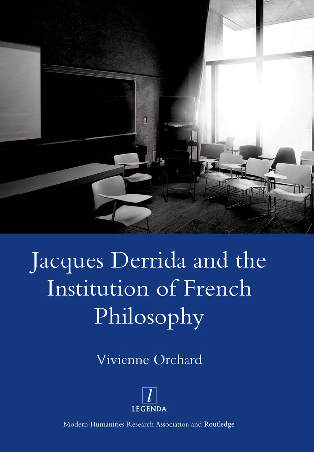 JACQUES DERRIDA AND THE INSTITUTION OF FRENCH PHILOSOPHY Legenda LEGENDA - photo 1