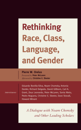 Orelus Rethinking race, class, language, and gender: a dialogue with Noam Chomsky and other leading scholars