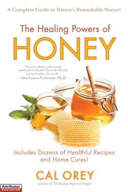 Orey - The healing powers of honey: a complete guide to natures remarkable nectar
