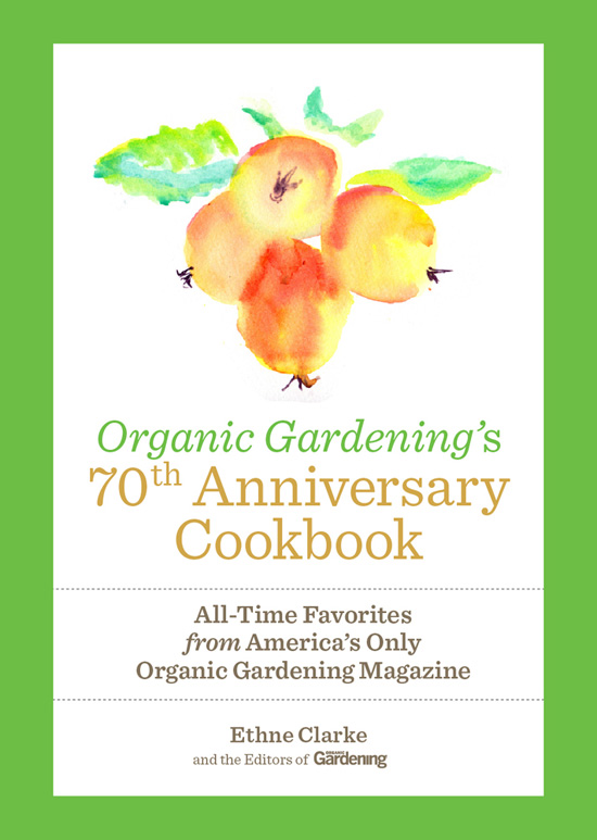 Organic Gardenings 70th Anniversary Cookbook All-Time Favorites from Americas - photo 1