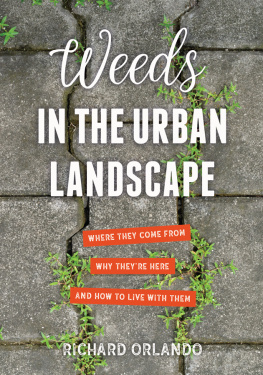 Orlando - Weeds in the urban landscape: where they come from, why theyre here, and how to live with them