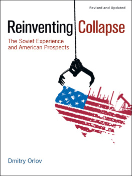 Orlov Reinventing Collapse: the Soviet Experience and American Prospects