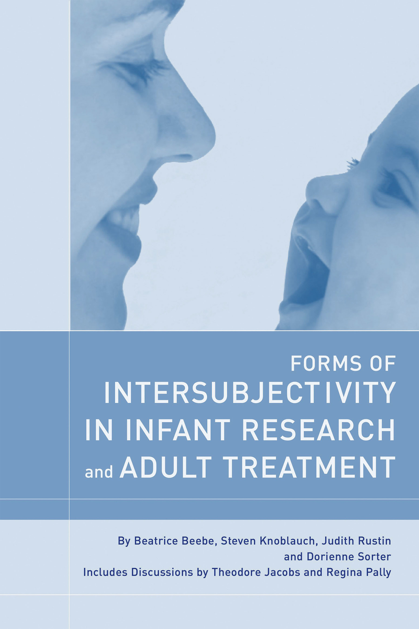 Additional Praise for Forms of Intersubjectivity in Infant Research and Adult - photo 1