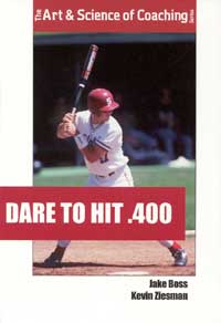 Page 1 The Art Science of Coaching Series DARE TO HIT 400 Jake - photo 1