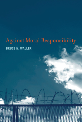 Waller - Against Moral Responsibility