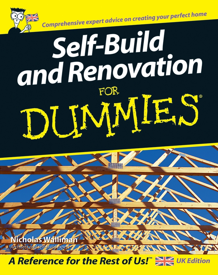 Self-Build and Renovation For Dummies by Nicholas Walliman Self-Build - photo 1