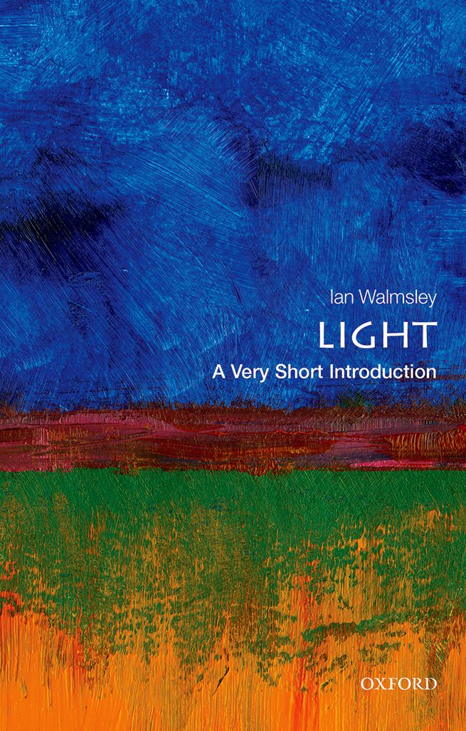 Light A Very Short Introduction VERY SHORT INTRODUCTIONS are for anyone - photo 1