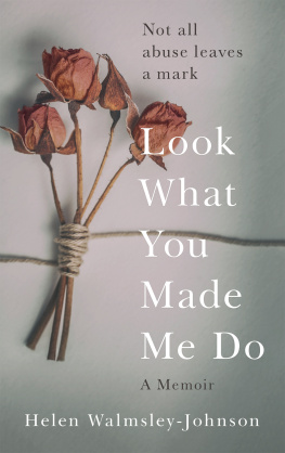 Walmsley-Johnson - Look what you made me do: a powerful memoir of coercive control