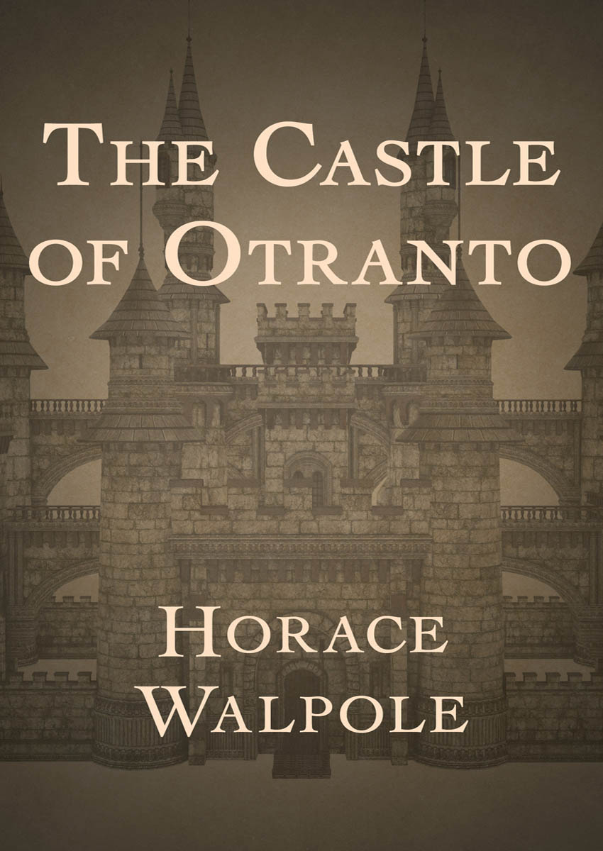 The Castle of Otranto Horace Walpole SONNET TO THE RIGHT HONOURABLE LADY - photo 1