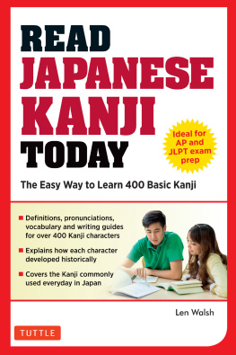 Walsh - Read Japanese kanji today: the easy way to learn 400 practical kanji